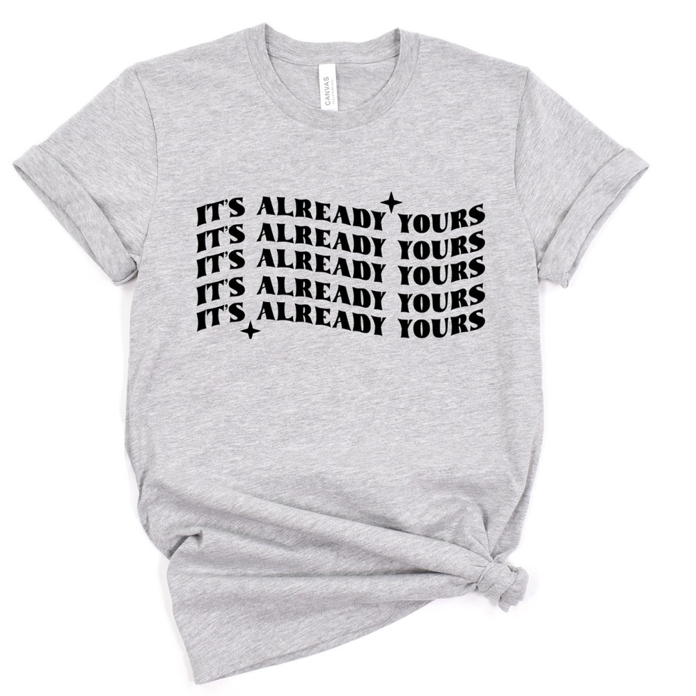 Manifest “It’s Already Yours” Short Sleeve Tshirt